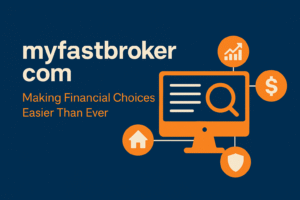 myfastbroker com – The Easy Way to Find a Broker You Can Trust