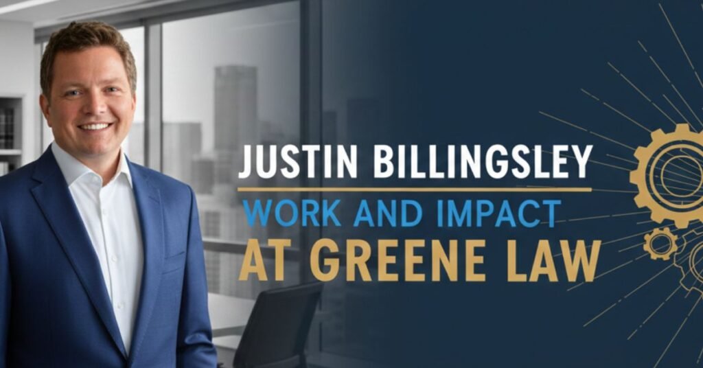 Justin Billingsley Work and Impact at Greene Law Justin Billingsley at Greene Law supporting case preparation and legal research