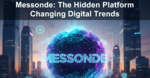 Messonde: The Hidden Platform Changing Digital Trends